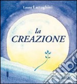 La creazione. Ediz. illustrata libro