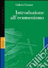 Introduzione all'ecumenismo libro