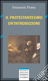 Il protestantesimo. Un'introduzione
