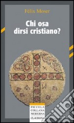 Chi osa dirsi cristiano? libro