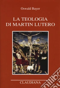 La teologia di Martin Lutero