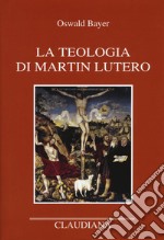 La teologia di Martin Lutero