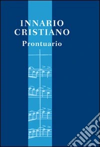 Innario cristiano. Prontuario libro