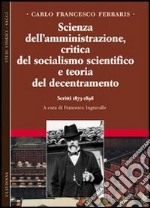 Scienza dell'amministrazione, critica del socialismo scientifico e teoria del decentramento. Scritti 1873-1898. Vol. 2 libro