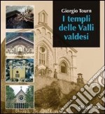 I templi delle valli valdesi. Itinerario storico-turistico libro