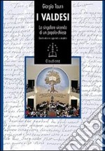 I valdesi. La singolare vicenda di un popolo-chiesa (1170-2008) libro