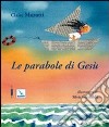 Le parabole di Gesù. Ediz. illustrata libro di Musatti Claire