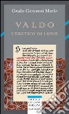 Valdo. L'eretico di Lione libro