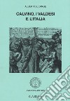 Calvino, i valdesi e l'Italia libro