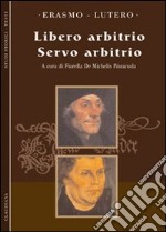 Libero arbitrio. Servo arbitrio libro