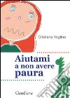 Aiutami a non aver paura libro