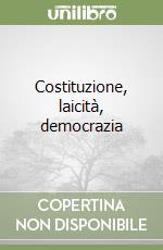 Costituzione, laicità, democrazia libro