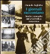 I Giornali raccontano. Storie e cronache della Val Pellice. 1910-1914 libro di Arghittu Daniele