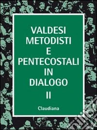 Valdesi, metodisti e pentecostali in dialogo 2