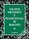 Valdesi, metodisti e pentecostali in dialogo 2 libro