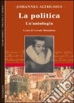 La politica. Un'antologia libro