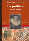 La politica. Un'antologia libro