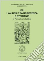 1561. I valdesi tra resistenza e sterminio. In Piemonte e in Calabria libro