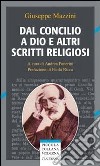 Dal Concilio a Dio e altri scritti religiosi libro