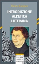 Introduzione all'etica luterana libro