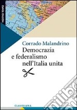 Democrazia e federalismo nell'Italia unita libro