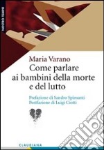 Come parlare ai bambini della morte e del lutto libro