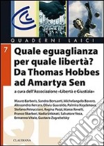 Quale uguaglianza per quale libertà? Da Thomas Hobbes a Amartya Sen libro