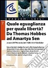 Quale uguaglianza per quale libertà? Da Thomas Hobbes a Amartya Sen libro