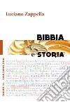 Bibbia e storia libro di Zappella Luciano