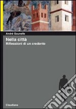 Nella città. Riflessioni di un credente libro