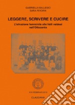 Leggere, scrivere e cucire. L'istruzione femminile alle Valli valdesi nell'Ottocento