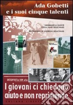 Ada Gobetti e i suoi cinque talenti. I giovani ci chiedono aiuto e non reprimende libro