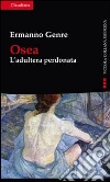 Osea. L'adultera perdonata libro di Genre Ermanno