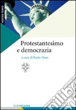 Protestantesimo e democrazia libro