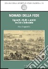 Nomadi della fede. Ugonotti, ribelli e profeti tra Sei e Settecento libro di Carpanetto Dino