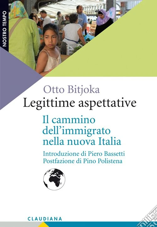Legittime aspettative. Il cammino dell'immigrato nella nuova Italia
