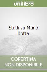 Studi su Mario Botta libro