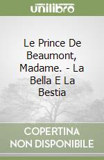 Le Prince De Beaumont, Madame. - La Bella E La Bestia libro