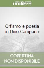 Orfismo e poesia in Dino Campana libro