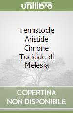 Temistocle Aristide Cimone Tucidide di Melesia libro