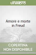 Amore e morte in Freud libro