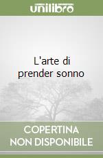 L'arte di prender sonno