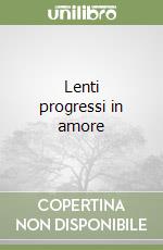 Lenti progressi in amore libro