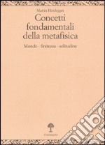 Concetti fondamentali della metafisica. Mondo, finitezza, solitudine libro