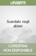 Scandalo negli abissi libro