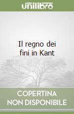 Il regno dei fini in Kant libro