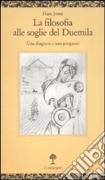 La filosofia alle soglie del Duemila. Una diagnosi e una prognosi libro