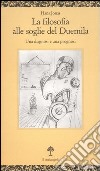 La filosofia alle soglie del Duemila. Una diagnosi e una prognosi libro