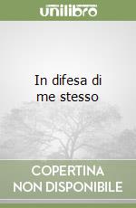 In difesa di me stesso libro