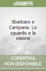 Sbarbaro e Campana. Lo sguardo e la visione